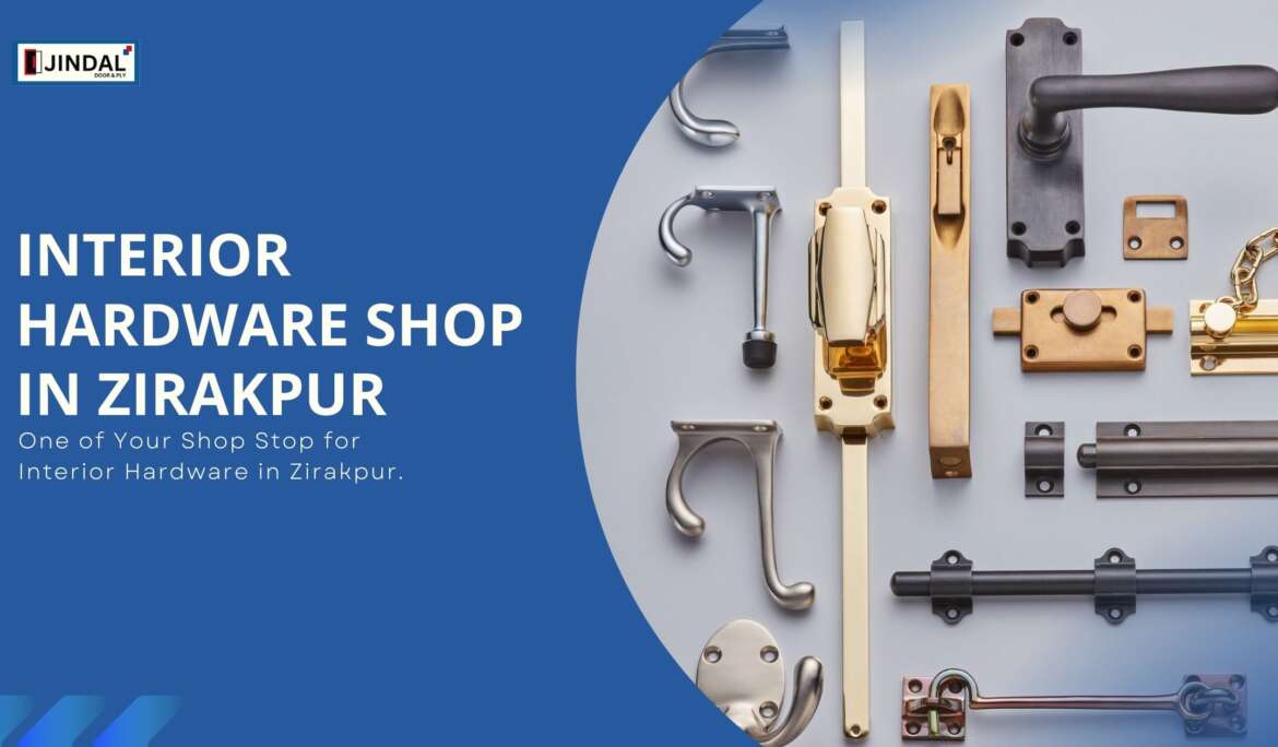 Interior Hardware Shop in Zirakpur